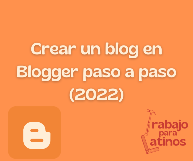 Crear un blog en Blogger paso a paso (2022-2023)